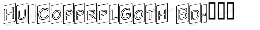 Hu_CopprplGoth Bd字体转换